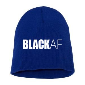 Black Af Blackaf African American Pride History Month Cute Gift Short Acrylic Beanie