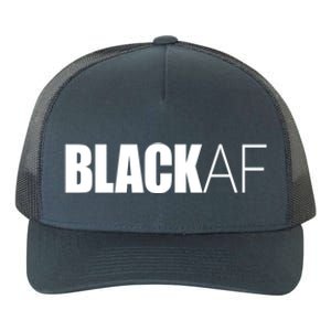 Black Af Blackaf African American Pride History Month Cute Gift Yupoong Adult 5-Panel Trucker Hat