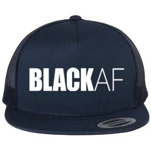 Black Af Blackaf African American Pride History Month Cute Gift Flat Bill Trucker Hat