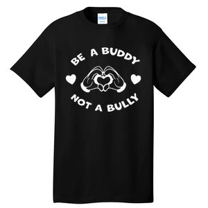 Be a Buddy Not a Bully Unity Day Orange Anti Bullying Tall T-Shirt