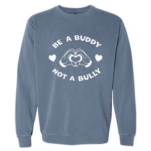 Be a Buddy Not a Bully Unity Day Orange Anti Bullying Garment-Dyed Sweatshirt