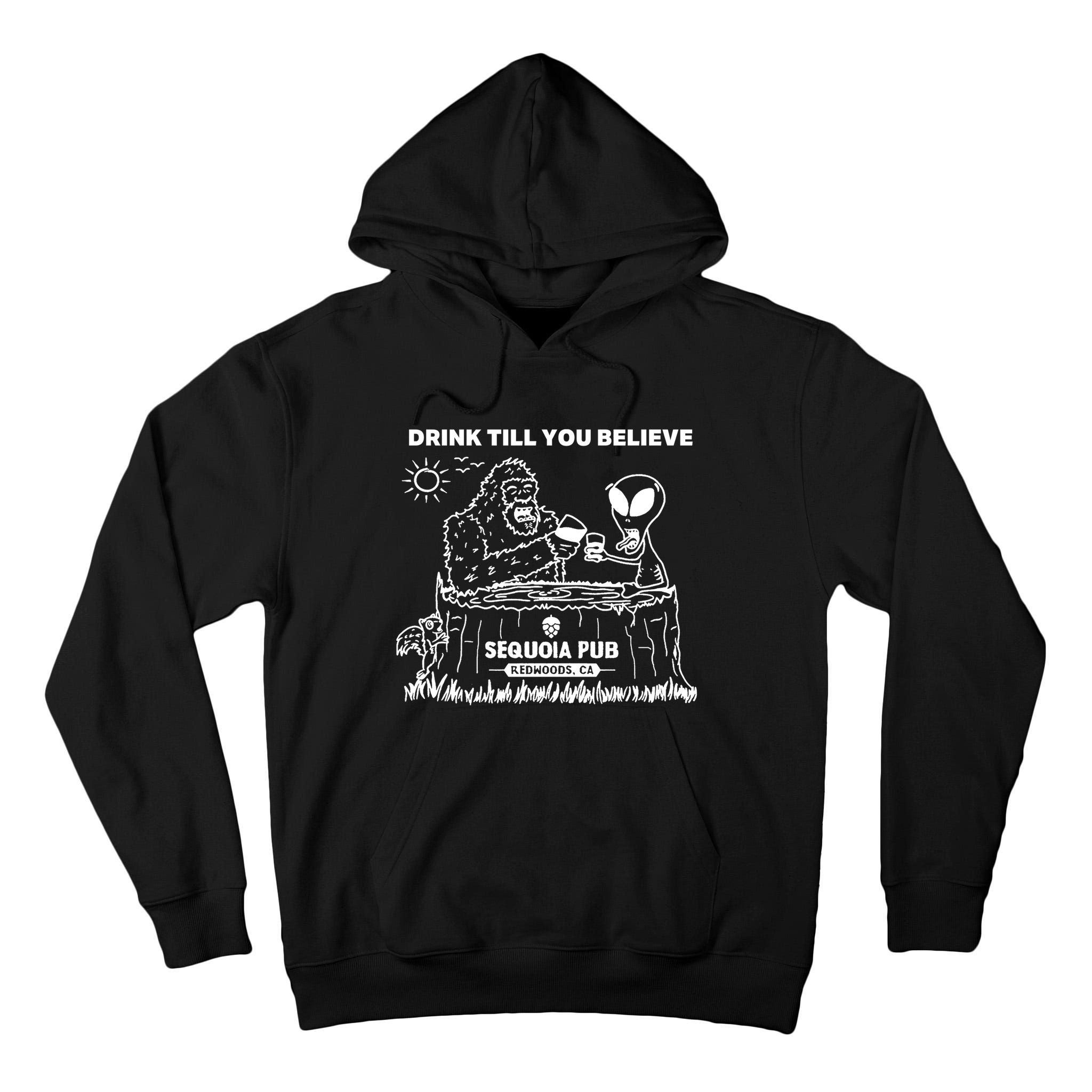 Bigfoot Alien Bar Drink Till You Believe Tall Hoodie