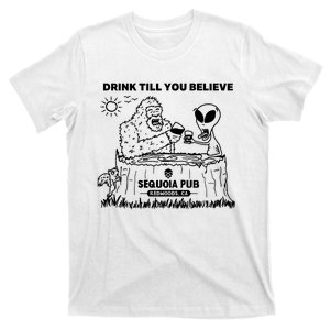 Bigfoot Alien Bar Drink Till You Believe T-Shirt