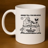 Bigfoot Alien Bar Drink Till You Believe 11oz C Handle Ceramic Mug