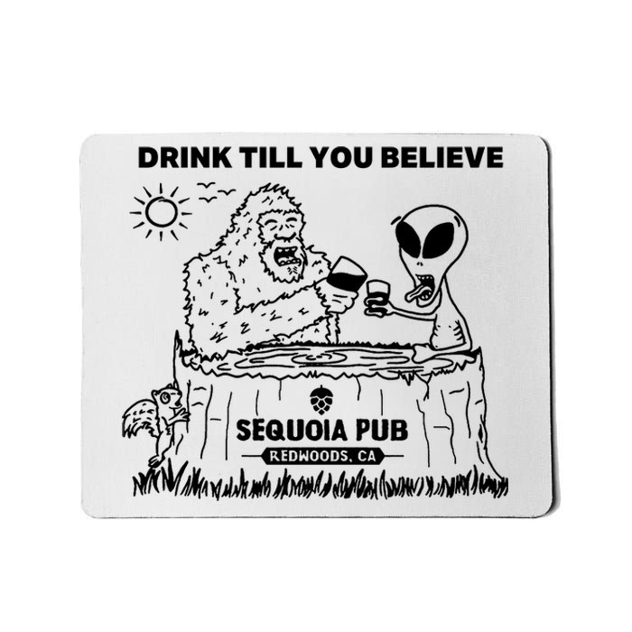 Bigfoot Alien Bar Drink Till You Believe Mousepad