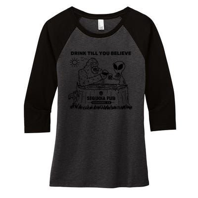 Bigfoot Alien Bar Drink Till You Believe Women's Tri-Blend 3/4-Sleeve Raglan Shirt