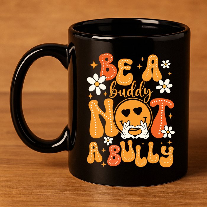 Be A Buddy Not A Bully Unity Day Orange Anti Bullying 11oz C Handle Ceramic Mug