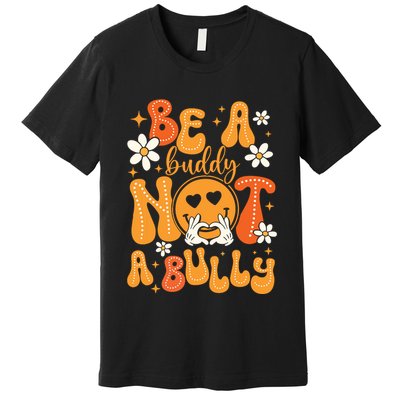 Be A Buddy Not A Bully Unity Day Orange Anti Bullying Premium T-Shirt