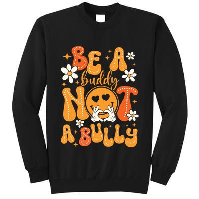 Be A Buddy Not A Bully Unity Day Orange Anti Bullying Tall Sweatshirt