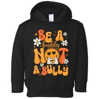 Be A Buddy Not A Bully Unity Day Orange Anti Bullying Toddler Hoodie