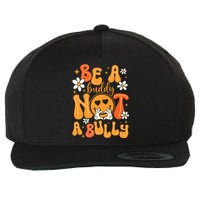 Be A Buddy Not A Bully Unity Day Orange Anti Bullying Wool Snapback Cap