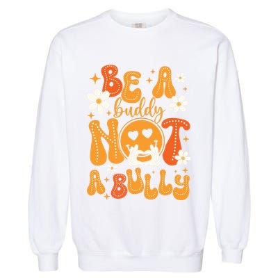 Be A Buddy Not A Bully Unity Day Orange Anti Bullying Garment-Dyed Sweatshirt
