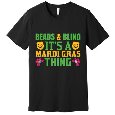 Beads And Bling It's A Mardi Gras Things Premium T-Shirt
