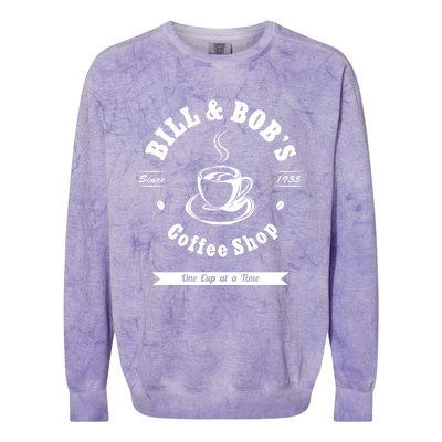 Bill And Bob's Coffee Shop Aa Recovery Gift Great Gift Colorblast Crewneck Sweatshirt