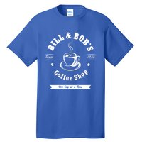 Bill And Bob's Coffee Shop Aa Recovery Gift Great Gift Tall T-Shirt