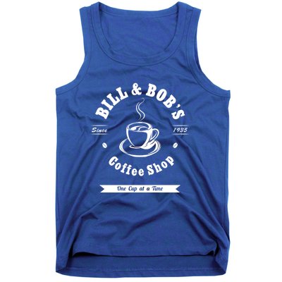 Bill And Bob's Coffee Shop Aa Recovery Gift Great Gift Tank Top