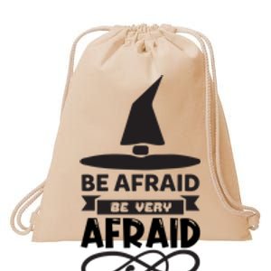 Be Afraid Be Very Afraid Drawstring Bag