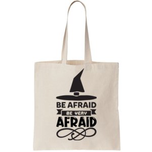 Be Afraid Be Very Afraid Tote Bag