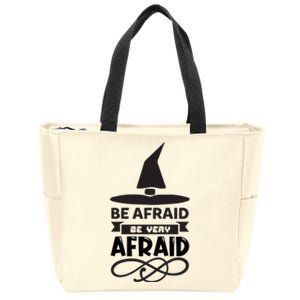 Be Afraid Be Very Afraid Zip Tote Bag