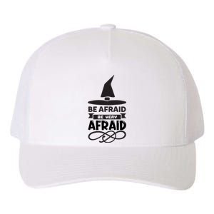 Be Afraid Be Very Afraid Yupoong Adult 5-Panel Trucker Hat