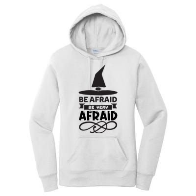 Be Afraid Be Very Afraid Women's Pullover Hoodie