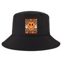 Be A Buddy Not A Bully Unity Day Orange Anti Bullying Gift Cool Comfort Performance Bucket Hat