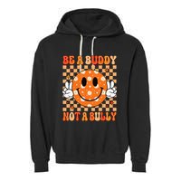 Be A Buddy Not A Bully Unity Day Orange Anti Bullying Gift Garment-Dyed Fleece Hoodie