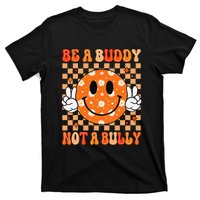 Be A Buddy Not A Bully Unity Day Orange Anti Bullying Gift T-Shirt