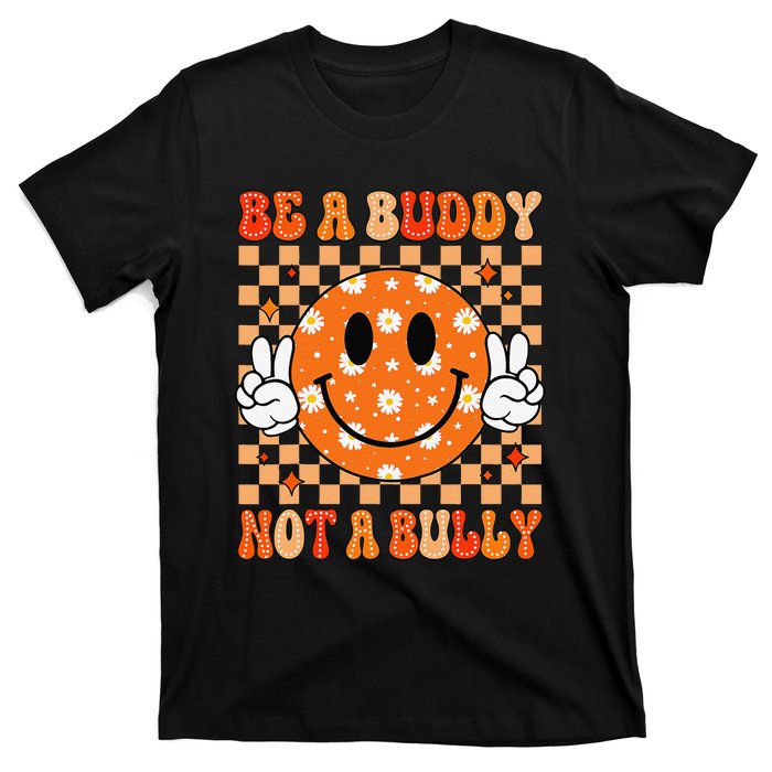 Be A Buddy Not A Bully Unity Day Orange Anti Bullying Gift T-Shirt