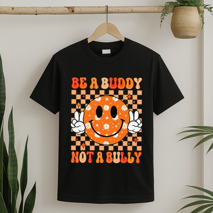 Be A Buddy Not A Bully Unity Day Orange Anti Bullying Gift T-Shirt