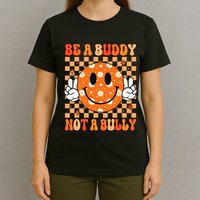Be A Buddy Not A Bully Unity Day Orange Anti Bullying Gift T-Shirt