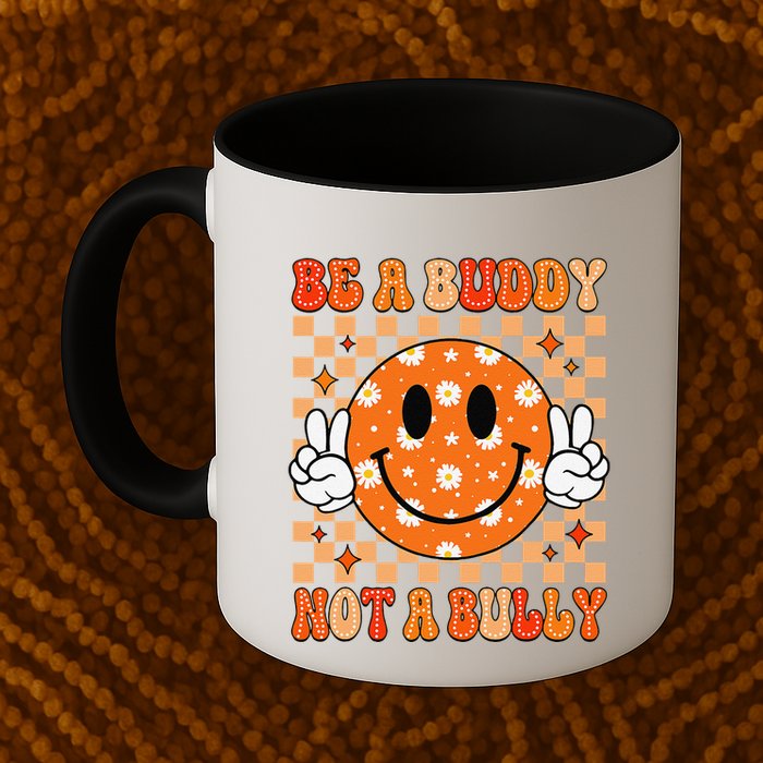 Be A Buddy Not A Bully Unity Day Orange Anti Bullying Gift Mug