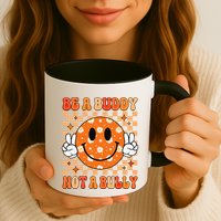 Be A Buddy Not A Bully Unity Day Orange Anti Bullying Gift Mug