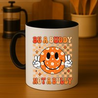 Be A Buddy Not A Bully Unity Day Orange Anti Bullying Gift Mug