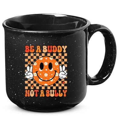 Be A Buddy Not A Bully Unity Day Orange Anti Bullying Gift 15oz Campfire Ceramic Mug