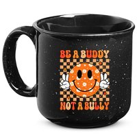 Be A Buddy Not A Bully Unity Day Orange Anti Bullying Gift 15oz Campfire Ceramic Mug