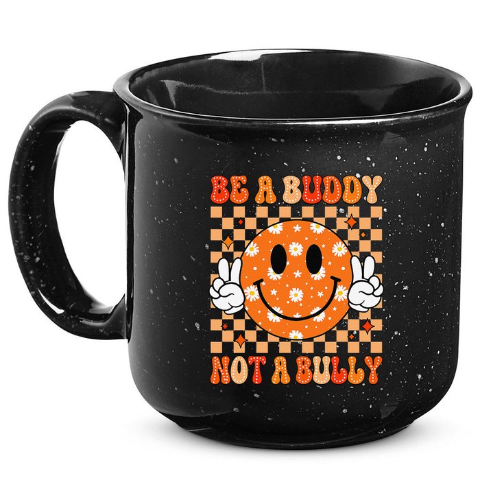 Be A Buddy Not A Bully Unity Day Orange Anti Bullying Gift 15oz Campfire Ceramic Mug