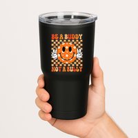 Be A Buddy Not A Bully Unity Day Orange Anti Bullying Gift Tumbler