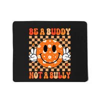 Be A Buddy Not A Bully Unity Day Orange Anti Bullying Gift Mousepad