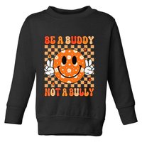 Be A Buddy Not A Bully Unity Day Orange Anti Bullying Gift Toddler Sweatshirt