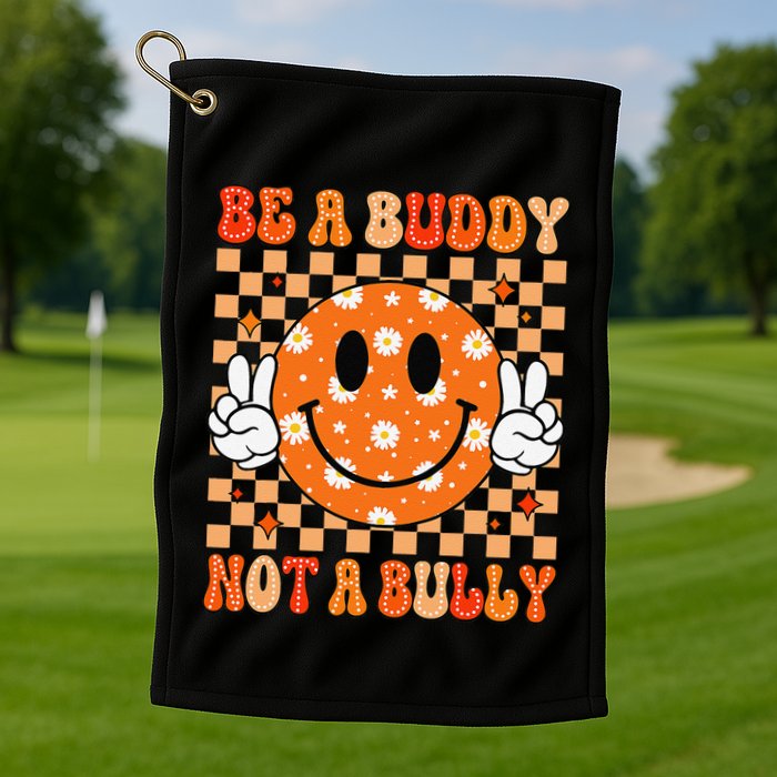 Be A Buddy Not A Bully Unity Day Orange Anti Bullying Gift Golf Towel