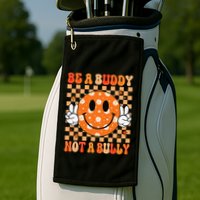 Be A Buddy Not A Bully Unity Day Orange Anti Bullying Gift Golf Towel