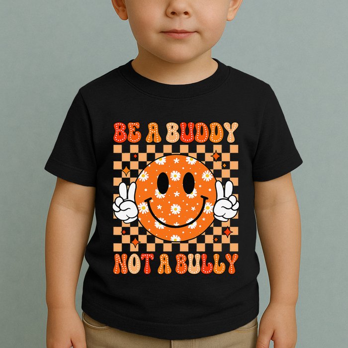 Be A Buddy Not A Bully Unity Day Orange Anti Bullying Gift Toddler T-Shirt