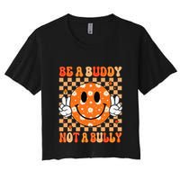 Be A Buddy Not A Bully Unity Day Orange Anti Bullying Gift Crop Top