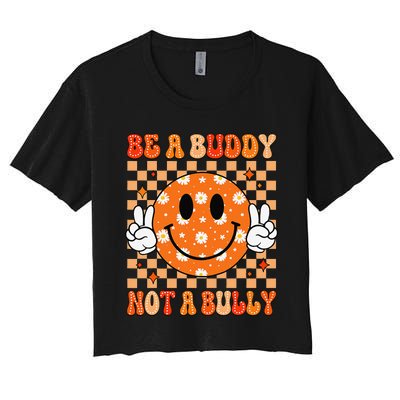 Be A Buddy Not A Bully Unity Day Orange Anti Bullying Gift Women's Crop Top Tee