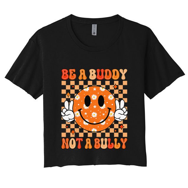 Be A Buddy Not A Bully Unity Day Orange Anti Bullying Gift Crop Top