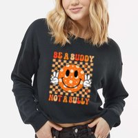 Be A Buddy Not A Bully Unity Day Orange Anti Bullying Gift Cropped Pullover Crew