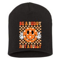 Be A Buddy Not A Bully Unity Day Orange Anti Bullying Gift Short Acrylic Beanie
