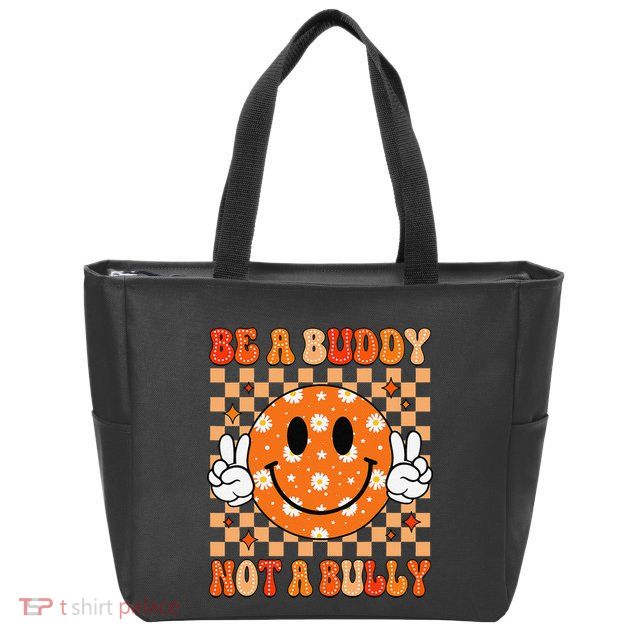 Be A Buddy Not A Bully Unity Day Orange Anti Bullying Gift Zip Tote Bag