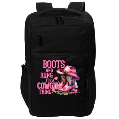 Boots And Bling ItS A Cowgirl Thing Rodeo Country Cowgirl Impact Tech Backpack